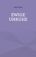 Cover: Ewige Unruhe - BoD - Books on Demand