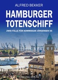 Cover: Hamburger Todesschiff: Zwei F&auml;lle f&uuml;r Kommissar J&ouml;rgensen Band 55 - Ybeling Verlag