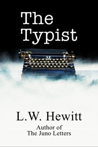 Enlarge image Cover: The Typist - L.W. Hewitt