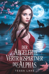 Enlarge image Cover: Der abgelehnte Vertragspartner des Alphas (Alphas König Shadow Ridge Rudel, #1) - Tessa Lake