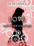Cover: Love and Other Machines (Sweet & Sassy, #1) - Winsome Wit Publishing