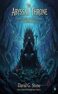 Cover: The Abyssal Throne: A Dark Fantasy of Ancient Powers and Forbidden Depths (The Covenant Keeper Saga, #2) - ELC Publishing