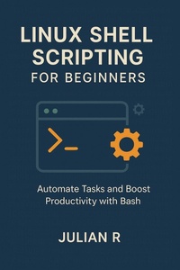 Enlarge image Cover: Linux Shell Scripting for Beginners: Automate Tasks and Boost Productivity with Bash - Widelens Publishing