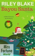 Cover: Bayou Santa (Miss Fortune World: Bayou Cozy Romantic Thrills, #21) - J&R Fan Fiction