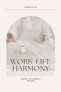 Cover: Work-Life Harmony: Essential Tips for Mental Well-Being - Jennifer Phillips