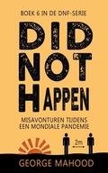 Cover: Did Not Happen: Misavonturen tijdens een mondiale pandemie (DNF-SERIE, #6) - George Mahood