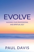 Cover: EVOLVE: Aligning Your Professional And Spiritual Self - Paul Davis