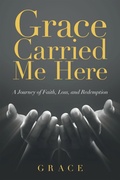Cover: Grace Carried Me Here - AUTHORHOUSE