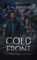 Cover: Cold Front: A Logan Cross Thriller - D.M. Webber