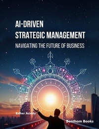 Enlarge image Cover: AI-driven Strategic Management: Navigating the Future of Business - Bentham Science Publishers Singapore Pte. Ltd.