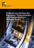 Cover: Findbuch zum Nachlass des Regisseurs, Filmproduzenten und Museumsdirektors Wolfgang Borges - HsH Applied Academics