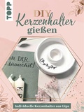 Cover: Kreativ-Set - Kerzenhalter gie&szlig;en - frechverlag GmbH