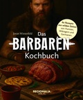 Bild: Das Barbaren-Kochbuch - Regionalia Verlag