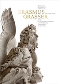 Cover: Erasmus Grasser (um 1450-1518) - Eine quellenorientierte Ann&auml;herung an Person und Werk - Fink, Josef