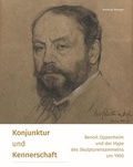 Cover: Konjunktur und Kennerschaft - Benoit Oppenheim und der Hype des Skulpturensammelns um 1900 - Fink, Josef