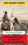 Cover: Der Feldzug gegen die Apachen in der Sierra Madre - Neu &uuml;bersetzt Verlag