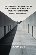 Cover: The Temporary Autonomous Zone, Ontological Anarchy, Poetic Terrorism - Left of Brain Books