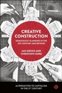 Cover: Creative Construction - Alternatives to Capitalism in the 21st Century