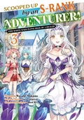 Cover: Scooped Up by an S-Rank Adventurer! This White Mage Is One Heck of a Healer (Manga) Volume 3 - J-Novel Club