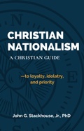 Cover: Chistian Nationalism: A Christian Guide to loyalty, idolatry, and priority (ThinkBetter Faith & Culture Series: Christian Living in a Divided World, #2) - THINKBETTER Media