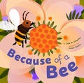 Cover: Because of a Bee - Chronicle Books LLC