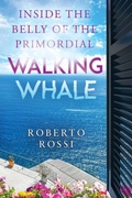 Cover: Inside the Belly of the Primordial Walking Whale - Olympia Publishers