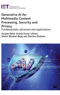 Enlarge image Cover: Generative AI for Multimedia Content Processing, Security and Privacy - Institution of Engineering & Technology
