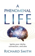 Cover: A Phenomenal Life - Richard Smith