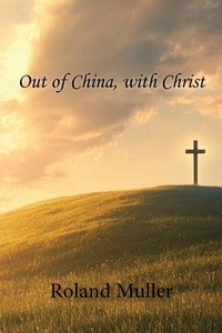 Enlarge image Cover: Out of China, with Christ - Canbooks