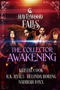Cover: The Collector: The Awakening (Havenwood Falls, #19) - Ang'dora Productions, LLC