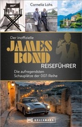 Cover: Der inoffizielle James Bond Reisef&uuml;hrer - Bruckmann Verlag