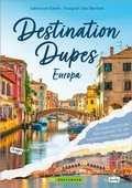 Cover: Destination Dupes - Europa neu entdecken - Bruckmann Verlag