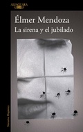 Cover: La sirena y el jubilado / The Siren and the Retiree - Penguin Random House Grupo Editorial