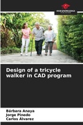 Cover: Design of a tricycle walker in CAD program - Our Knowledge Publishing