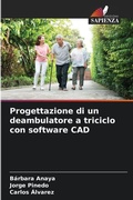 Cover: Progettazione di un deambulatore a triciclo con software CAD - Edizioni Sapienza