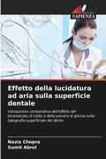 Cover: Effetto della lucidatura ad aria sulla superficie dentale - Edizioni Sapienza