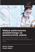 Cover: Wplyw polerowania powietrznego na powierzchnie zebow - Wydawnictwo Nasza Wiedza