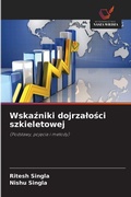 Cover: Wskazniki dojrzalosci szkieletowej - Wydawnictwo Nasza Wiedza