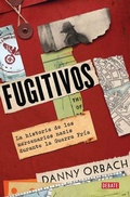 Cover: Fugitivos. La historia de los mercenarios nazis durante la Guerra Fria / Fugitives - Debate