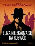 Cover: Eliza nie zgadza sie na rozw&oacute;d - Saga Egmont