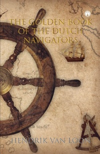 Enlarge image Cover: The Golden Book of the Dutch Navigators - Insight Publica
