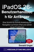 Cover: iPadOS 26-Benutzerhandbuch f&uuml;r Anf&auml;nger - TechSavy Arena