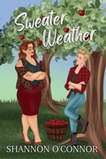 Cover: Sweater Weather (Sapphire Falls Orchard, #1) - Shannon O'Connor