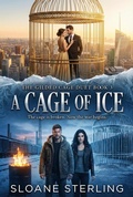 Cover: A Cage of Ice (The Gilded Cage Duet, #3) - Hearth House