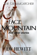 Cover: Face Mountain (The Dreamcatcher, #3) - L.W. Hewitt