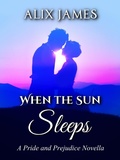 Cover: When the Sun Sleeps (Elizabeth Bennet: Sweet Dreams, #1) - Winsome Wit Publishing