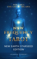 Cover: New Frequency Tarot - The Great Arcana (New Earth Starseed Edition, #1) - Joanna Robert