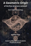 Bild: A Geometric Origin of the Fine-Structure Constant from Calabi-Yau Topology (The Living Symphony, #4) - Brice Fendeleur