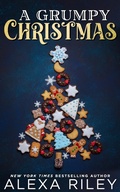 Cover: A Grumpy Christmas (Cheerful) - Alexa Riley