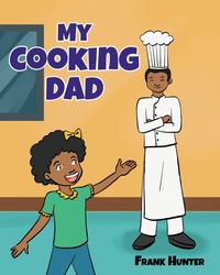 Enlarge image Cover: My Cooking Dad - Newman Springs Publishing, Inc.